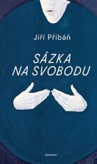 Sázka na svobodu - Jiří Přibáň