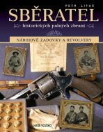 Sběratel historických palných zbraní - Petr Litoš