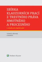 Sbírka klauzurních prací z trestního práva hmotného a procesního - 4. vydání - Tomáš Gřivna