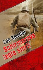 Schirmerova legie smrti - Leo Kessler