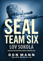 SEAL team six: Lov sokola - Don Mann,Ralph Pezzullo