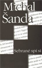 Sebrané spí si - Michal Šanda