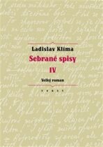 Sebrané spisy IV - Velký roman - Ladislav Klíma,Erika Abrams
