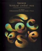 Secese - vitální umění 1900 - Radim Vondráček, ...