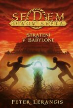 Sedem divov sveta Stratení v Babylóne - Peter Lerangis