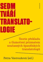 Sedm tváří translatologie - Petra Mračková Vavroušová