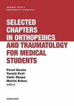 Selected chapters in orthopedics and traumatology for medical students - Valér Džupa,Pavel Douša
