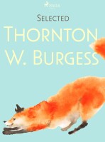 Selected Thornton W. Burgess - Thornton W. Burgess