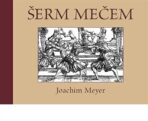 Šerm mečem - Joachim Meyer