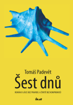 Šest dnů - Tomáš Padevět