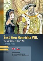 Šesť žien Henricha VIII./The Six Wifes of Henry VIII - Sabrina D. Harris