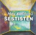 Šestistěn - Max Kašparů
