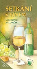 Setkání s vínem - Vilém Kraus,Jiří Kopeček