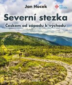 Severní stezka Českem od západu k východu - Jan Hocek