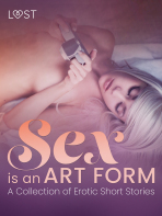 Sex is an Art Form - A Collection of Erotic Short Stories - LUST authors