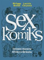 Sexkomiks 2: Intimní historie Afriky a Orientu - Philippe Brenot,Laetitia Coryn