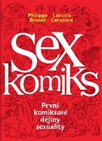 Sexkomiks: První komiksové dějiny sexuality - Philippe Brenot,Laetitia Coryn