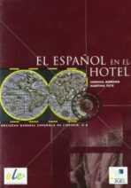 SGEL - El Espanol en el hotel - učebnice - Concha Moreno,Martina Tuts
