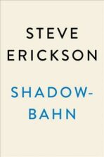 Shadowbahn - Erickson Steve