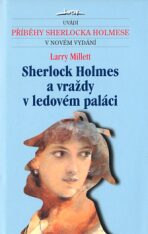 Sherlock Holmes a vraždy v ledovém paláci - Larry Millett