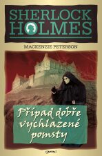 Sherlock Holmes: Případ dobře vychlazené pomsty - Mackenzie Peterson