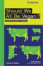 Should We All Be Vegan?: A Primer for the 21st Century (The Big Idea Series) - Matthew Taylor,Molly Watson