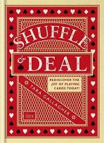Shuffle & Deal: Rediscover the Joy of Playing Cards Today! - Tara Gallagher
