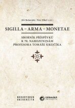 Sigilla – arma – monetae - Jiří Brňovják,Petr Elbel