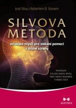 Silvova metoda ovládání mysli pro získání pomoci z druhé strany - Silva José,Robert B. Stone