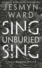 Sing, Unburied, Sing - Jesmyn Wardová