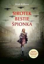 Sirotek, bestie, špiónka - Matt Killeen