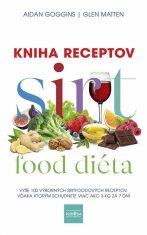 Sirtfood diéta - Kniha receptov (slovensky) - Glen Matten,Aidan Goggins