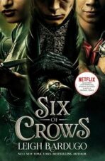 Six of Crows: TV tie-in edition - Leigh Bardugová