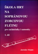 Škola hry na sopránovou zobcovou flétnu 1 - Jaroslav Stojan