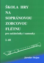 Škola hry na sopránovou zobcovou flétnu 2 - Jaroslav Stojan