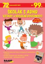 Školák s ADHD - Vztahy a sociální dovednosti - Juliana Gardošová, ...