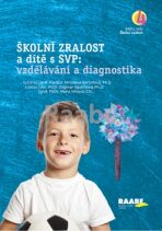 Školní zralost a dítě s SVP: vzdělávání a diagnostika - Marie Vítková, ...