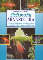 Sladkovodní akvaristika - Stanislav Frank
