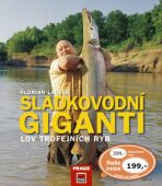 Sladkovodní giganti - Lov trojfejních ryb - Florian Läufer