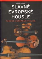 Slavné evropské housle / Famous European Violins - Svěcený Jaroslav