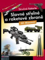 Slavné střelné a raketové zbraně - Jiří Macoun
