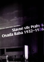 Slavné vily Prahy 6 – Osada Baba 1932-1936 - Alena Křížková, ...
