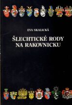 Šlechtické rody na Rakovnicku - Eva Skalická