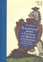 Šlechtické rody v Čechách, na Moravě a ve Slezsku (II.díl) - Petr Mašek