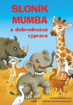 Sloník Mumba a dobrodružná výprava - Veronika Balcarová, ...