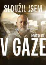 Sloužil jsem v Gaze  - David Shorf