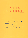 Slova do mlčení - Karl Rahner