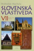 Slovenská vlastiveda VII - Drahoslav Machala
