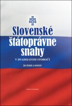 Slovenské štátoprávne snahy v dvadsiatom storočí - Jan Vladislav,Ján Bobák