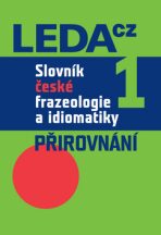 Slovník české frazeologie a idiomatiky 1 - František Čermák, ...